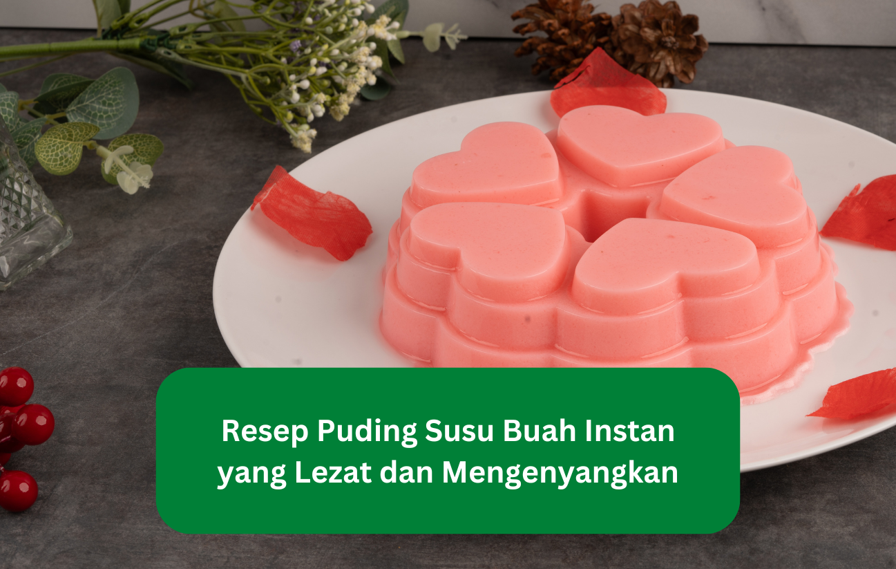 Resep Puding Susu Buah Instan yang Lezat dan Mengenyangkan